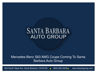 Mercedes-Benz S63 AMG Coupe Coming To Santa Barbara Auto Gro