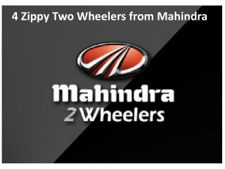 4 Zippy Two Wheelers from Mahindra