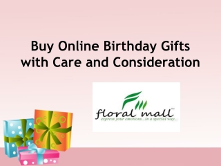 Buy Online Birthday Gifts with Care and Consideration