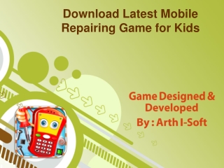 Download Latest Mobile Repairing Game for Kid