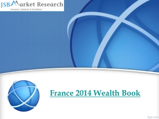 JSB Market Research - France 2014 Wealth Book