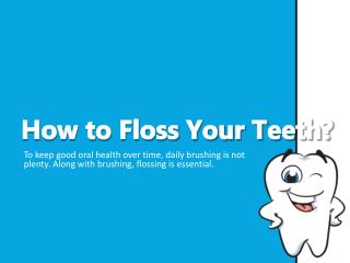 How to Floss Your Teeth