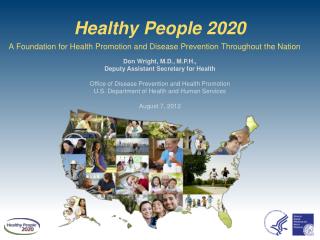 healthy people 2020 health promotion project powerpoint Healthy people 2020 a resource for promoting health and preventing disease throughout the nation. healthy people 2020 health promotion project powerpoint Healthy people 2020 a resource for promoting health and preventing disease throughout the nation.