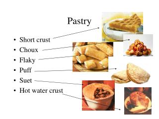 pastry fat flour ratio crust ppt powerpoint presentation choux ingredient puff suet flaky short water main these hot