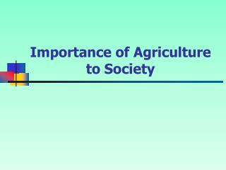 PPT - Importance Of Agriculture PowerPoint Presentation - ID:2944026