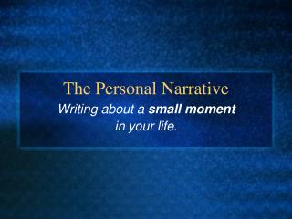 Personal narrative essay about your life