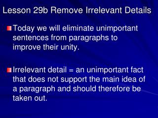 irrelevant sentence find 29b lesson remove details unimportant ppt powerpoint presentation paragraphs unity eliminate sentences improve today their detail