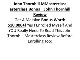 John Thornhill Masterclass Bonus