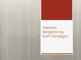 the importance of individuality in kurt vonneguts harrison bergeron The story shows the reader how the equality issue can have negative impacts on people's individuality, and the society harrison bergeron by kurt vonnegut the story is a satire in kurt vonnegut's harrison bergeron, we see the consequences of sacrificing. the importance of individuality in kurt vonneguts harrison bergeron The story shows the reader how the equality issue can have negative impacts on people's individuality, and the society harrison bergeron by kurt vonnegut the story is a satire in kurt vonnegut's harrison bergeron, we see the consequences of sacrificing.