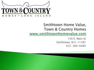 Smithtown Home Value, Town & Country Homes