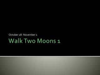 moom walks