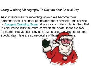 Using Wedding Videography To Capture Your Special Day