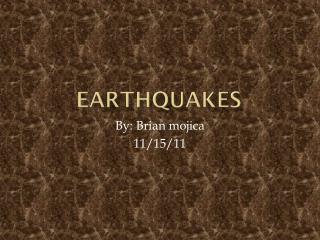 Earthquakes Brian M.