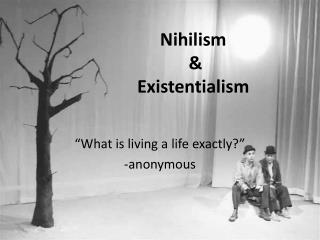 Ppt Existentialism Nihilism Powerpoint Presentation Id