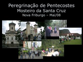 Peregrina????o de Pentecostes do Mosteiro da Santa Cruz em 200