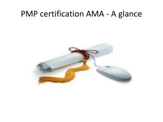 PMP certification AMA- A glance