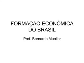 Ppt Forma O Econ Mica Do Brasil Powerpoint Presentation Free