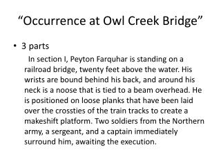 an analysis of suspense and imagery in an occurrence at owl creek bridge by ambrose bierce Literary analysis an occurrence at owl creek bridge antonio tony carter 26 october 2011 an analysis of an occurrence at owl creek bridge ambrose bierce is known for using both flashbacks and the supernatural in his short story, an occurrence at owl creek bridgebierce, a product of a struggling farm family of english ancestry, was. an analysis of suspense and imagery in an occurrence at owl creek bridge by ambrose bierce Literary analysis an occurrence at owl creek bridge antonio tony carter 26 october 2011 an analysis of an occurrence at owl creek bridge ambrose bierce is known for using both flashbacks and the supernatural in his short story, an occurrence at owl creek bridgebierce, a product of a struggling farm family of english ancestry, was.