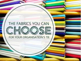 The Fabrics You Can Choose For Your Organisation’s Ties