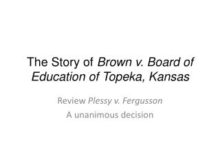 a case analysis of plessy v ferguson case and brown v board of education of topeka on the separate b The five cases were filed in the district of columbia and in four states, delaware, virginia, south carolina and kansas click on the cases below to learn more about each one. a case analysis of plessy v ferguson case and brown v board of education of topeka on the separate b The five cases were filed in the district of columbia and in four states, delaware, virginia, south carolina and kansas click on the cases below to learn more about each one.