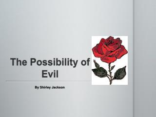The possibility of evil essay