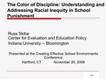 The Color of Discipline: Understanding and Addressing Racial Inequity in School Punishment