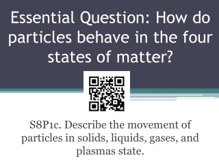Essential Question: How do particles behave in the four states of matter?