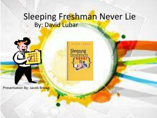 sleeping freshmen never lie sleeping freshmen never lie