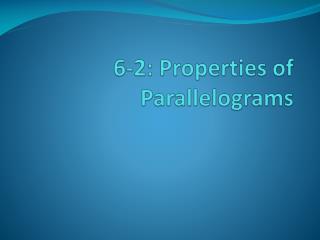 PPT - 6.2 Properties of Parallelograms PowerPoint Presentation - ID:227791