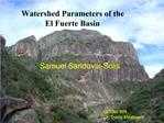 Watershed Parameters of the El Fuerte Basin