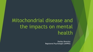 Mitochondrial disease and the impacts on mental health