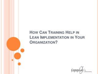 How Can Training Help in Lean Implementation in Your Organiz
