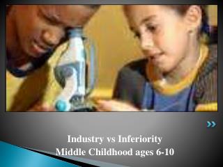 ages childhood middle industry inferiority vs presentation instrument computerized temperament questionnaire self report ppt powerpoint tasks critical children slideserve