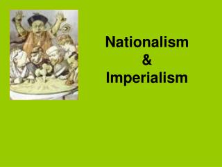 PPT - Nationalism Vs. Imperialism PowerPoint Presentation - ID:5825456