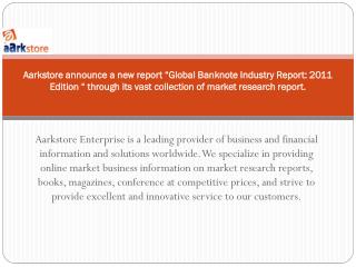 Global Banknote Industry Report: 2011 Edition