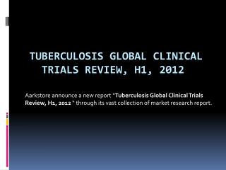 Tuberculosis Global Clinical Trials Review, H1, 2012