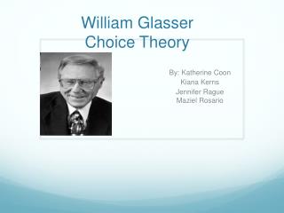 PPT - William Glasser : Choice Theory & Quality Teaching PowerPoint ...