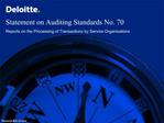 Statement on Auditing Standards No. 70 Reports on the Processing of Transactions by Service Organizations