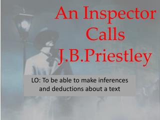 an analysis of the characters in an inspector calls by j b priestley Set in 1912, 'an inspector calls' was based at a time of political turmoil jb priestley deals with issues such as the role of women and social confusion the titanic was a metaphor for this time period. an analysis of the characters in an inspector calls by j b priestley Set in 1912, 'an inspector calls' was based at a time of political turmoil jb priestley deals with issues such as the role of women and social confusion the titanic was a metaphor for this time period.