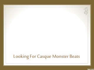 Looking For Casque Monster Beats