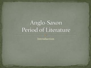 an introduction to the literature by anglo saxon an introduction to the literature by anglo saxon