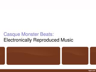 Casque Monster Beats: Electronically Reproduced Music
