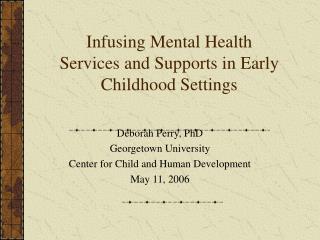 Infusing Mental Health Services and Supports in Early Childhood Settings