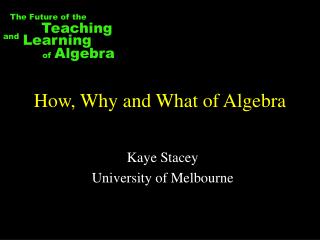 How, Why and What of Algebra
