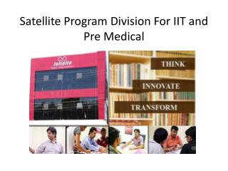 Satellite Program Division For IIT and Pre Medical
