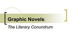 Graphic Novels: The Literary Conundrum