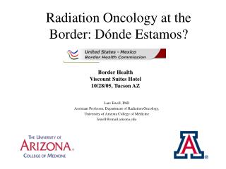 Radiation Oncology at the Border: D ó nd e Estamos?
