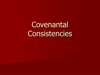 Covenantal Consistencies