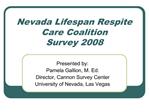 Nevada Lifespan Respite Care Coalition Survey 2008