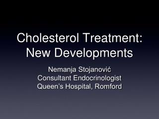 Cholesterol Treatment: New Developments